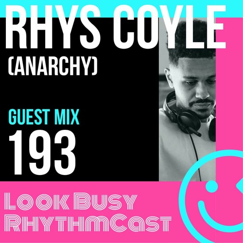 Look Busy RhythmCast 193 - Rhys Coyle (Anarchy)