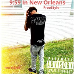 9:59 In New Orleans (Free$tyle)