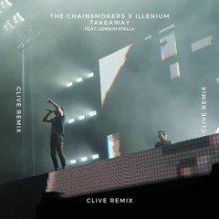 The Chainsmokers, ILLENIUM - Takeaway (ADAM CLIVE Remix)
