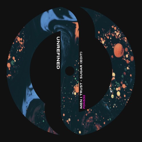 Men I Trust - Sugar (UNREFINED Edit) [FDNS32] *FREE DL*