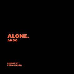 Alone - Akoo (Remix)