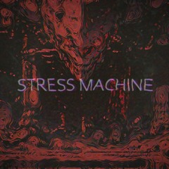 STRESS MACHINE