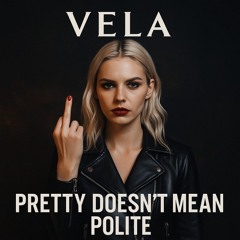 Pretty Doesn't Mean Polite