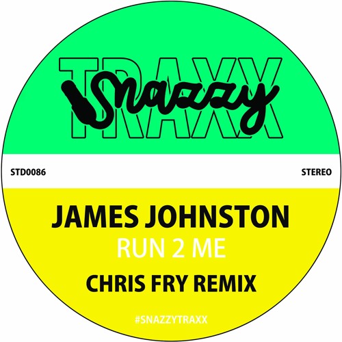 JAMES JOHNSTON - RUN 2 ME (CHRIS FRY REMIX)