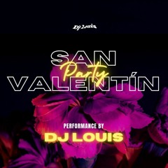 💘 SAN VALENTÍN PARTY 💘 | ESPECIAL 14 DE FEBRERO - Dj Louis
