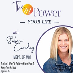Fastest Way To Relieve Knee Pain To Keep You Active | Episode 117