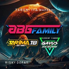 #ABG FAMILY - TARONI IYA MAPEDDI [ RISKY DEFAY X Gayus28 ]#TARIMA.TB
