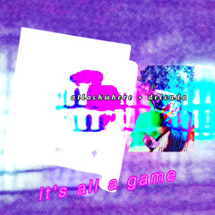 it's all a game (prod. attackishere)