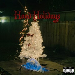 Hood Holidays (Featuring. Marco Bishop) [Prod. North Blaze, STATIK LNK]