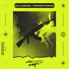 Kally Quezada - Everybody Dancing (Original Mix) [AK CARTEL]