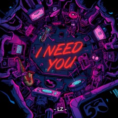 I NEED YOU