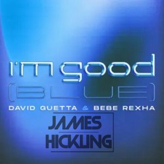 IM GOOD|BLUE|HICKLING DJ REFIT|