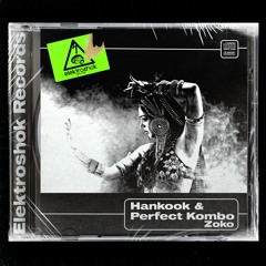 Hankook & Perfect Kombo - Zoko (Original Mix) [MUY PRONTO - SOON]