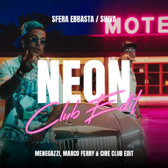 Sfera Ebbasta, Shiva - Neon (Menegazzi, Marco Ferry & CIRE Club Edit)