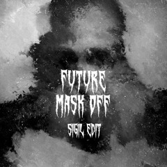 Future - Mask Off (SiGiL EDiT)
