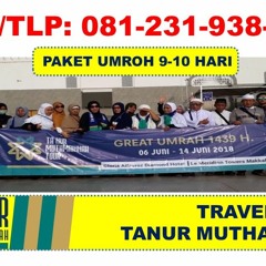WA.TELP: 081-231-938-011, PROMO!! Paket Umroh Malang | Paket Umroh Hemat | Tanur Muthmainnah