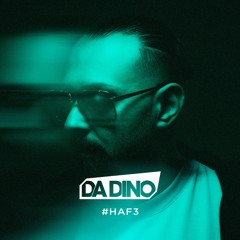 Da Dino pres. #HAF3