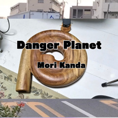 Danger Planet