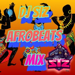 DJ SIZ AFROBEATS MIX 2022