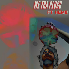 We Tha Plugg ft. Hemii