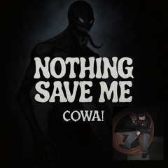 Nothing Save Me