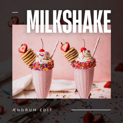 Kelis, Kassango, Auguste - Milkshake Solitude (ÆNDRUM Edit)