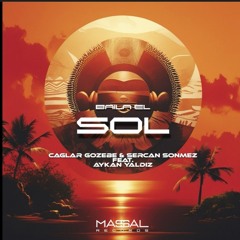 Caglar Gozebe & Sercan Sonmez & Aykan Yaldız - Baila El Sol (Extended Mix)