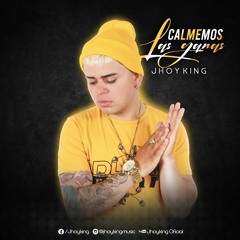 Calmemos Las Ganas - JhoyKing
