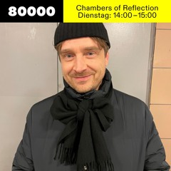 Chambers of Reflection #53 w/ Michael Satter at Radio 80000 • 07.02.2023