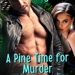 Read ❤️ PDF A Pine Time for Murder (Suds and Sam Book 13) by  Stella Marie Alden