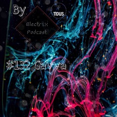 ElectriX Podcast | #132 Gavva