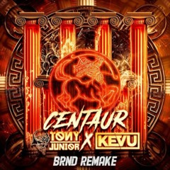 Tony Junior x KEVU - Centaur (DROP + FREE FLP)[BRND Remake]