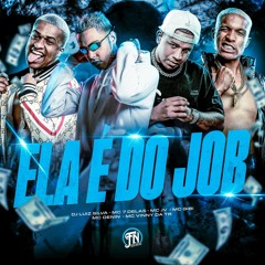 Ela é do JOB - MC Dennin, MC JV, MC 7 Delas, MC Gibi, Mc Vinny da TR, DJ Luiz Silva