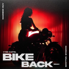 Vybz Kartel - Bike Back (Marcus Williams X Madness Muv x DSM League Remix)