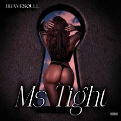 Bravesoull - Ms Tight