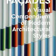 [VIEW] KINDLE ☑️ Façades: A Visual Compendium of Modern Architectural Styles by Oscar