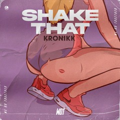 KRONIKK - Shake That