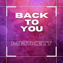 Merkett - Back To You