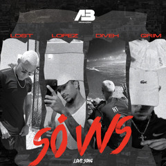 Só Vvs-Diveh,Grim,Lost,Lopez