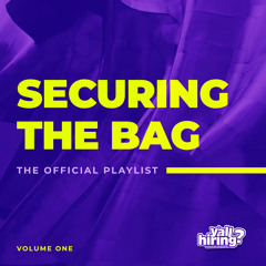 Securing The Bag | The Official Playlist | Volume One