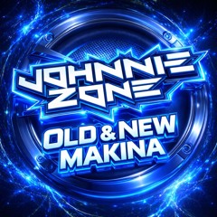 Johnnie Zone - Old & New Makina