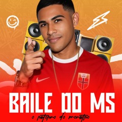 BAILE DO MS #001 - O RETORNO DO MONSTRO