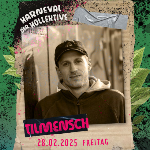 Tilmensch @ Karneval der Kollektive 2025 - Tiefgang & Kulturbüdchen 🎭