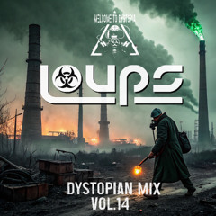 LOUPS - Dystopian mix vol.14