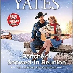 Free AudioBook Rancher's Snowed-In Reunion by Maisey Yates 🎧 Listen Online