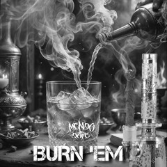 Burn 'Em (Bass Boosted)