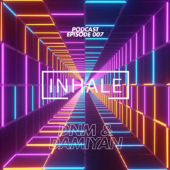 Inhale presents DNM & DAMIYAN
