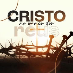 Cristo no banco dos réus | Marcelo Feltrin - Aula 08
