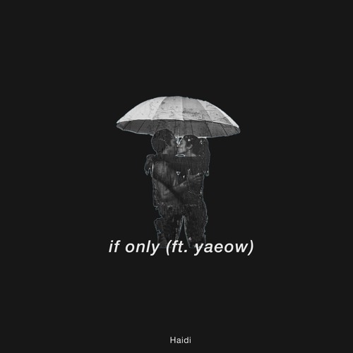 if only (ft. yaeow)