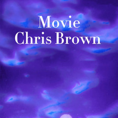 Movie-Chris Brown (slowed)
